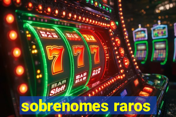 sobrenomes raros